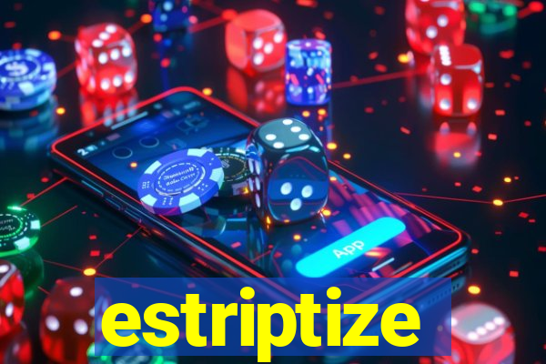 estriptize