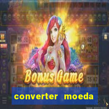 converter moeda cruzeiro para real