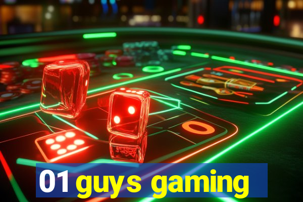 01 guys gaming