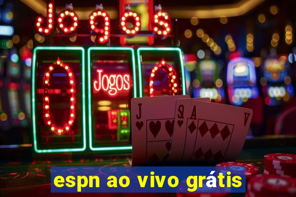 espn ao vivo grátis