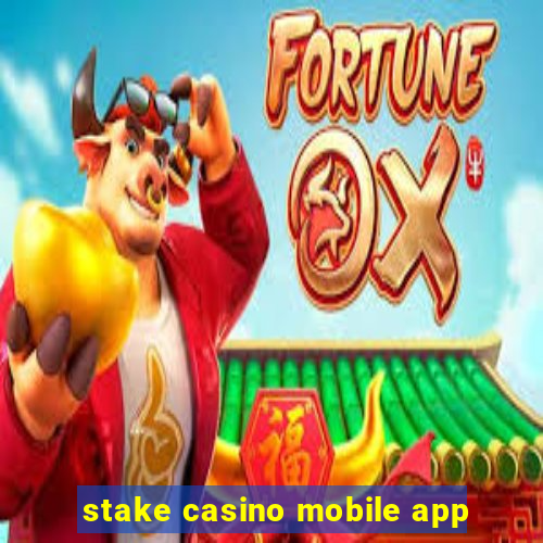 stake casino mobile app