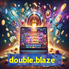 double.blaze