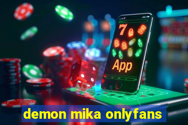 demon mika onlyfans