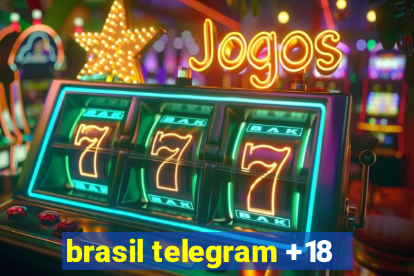 brasil telegram +18