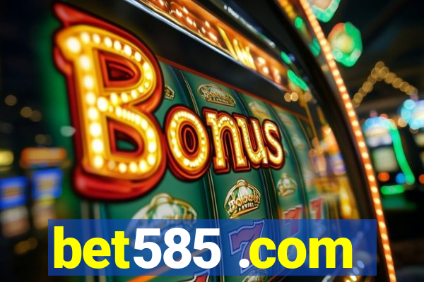 bet585 .com