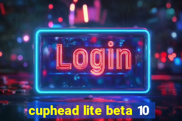 cuphead lite beta 10