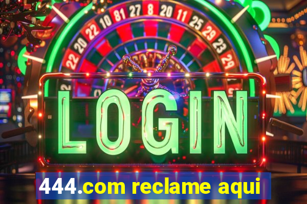 444.com reclame aqui