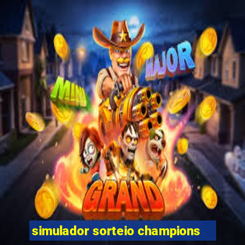 simulador sorteio champions