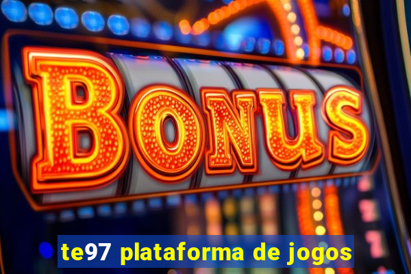 te97 plataforma de jogos