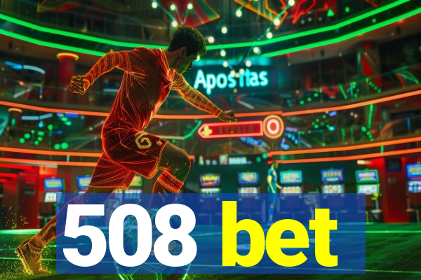 508 bet