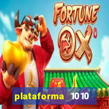 plataforma 1010 jogo do tigre