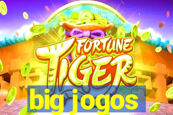 big jogos