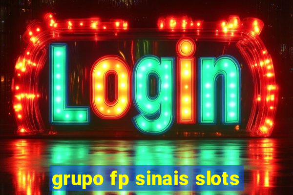 grupo fp sinais slots