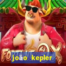 joão kepler fortuna estimada