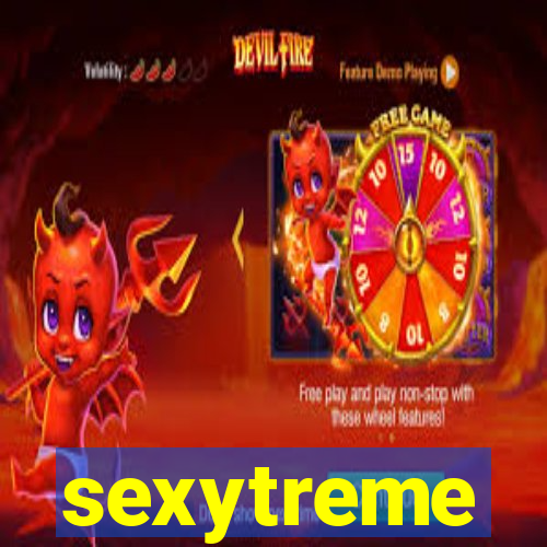 sexytreme