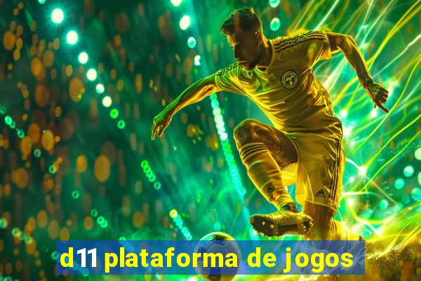 d11 plataforma de jogos