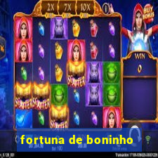 fortuna de boninho