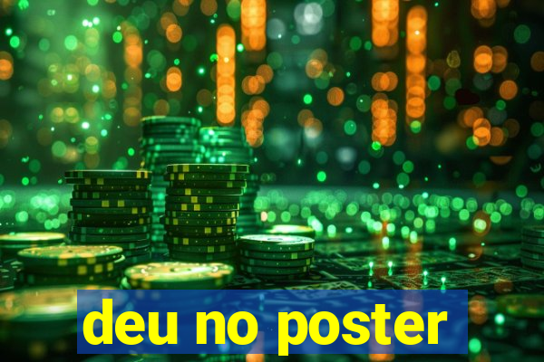 deu no poster