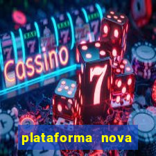 plataforma nova pagando muito hoje