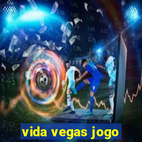 vida vegas jogo