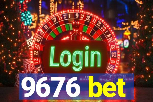 9676 bet