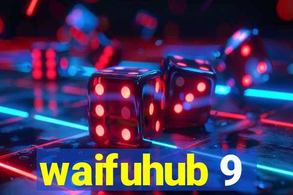 waifuhub 9