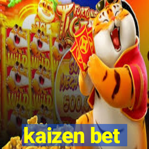 kaizen bet