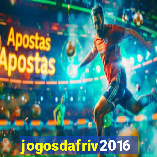 jogosdafriv2016