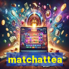 matchattea