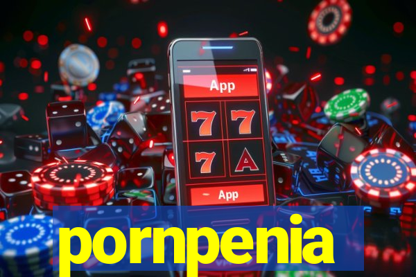 pornpenia