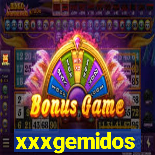 xxxgemidos