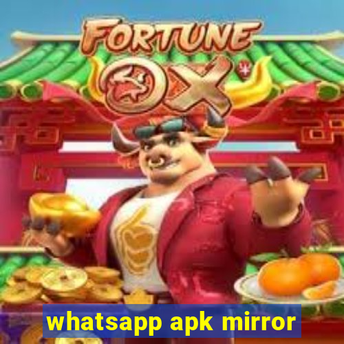 whatsapp apk mirror