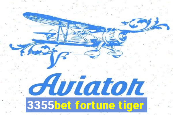 3355bet fortune tiger