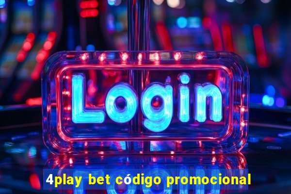 4play bet código promocional