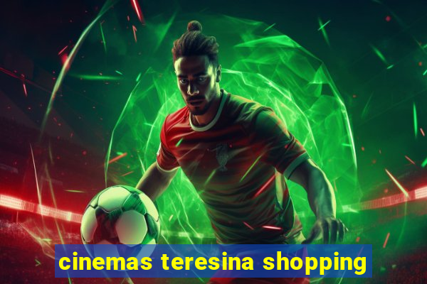 cinemas teresina shopping