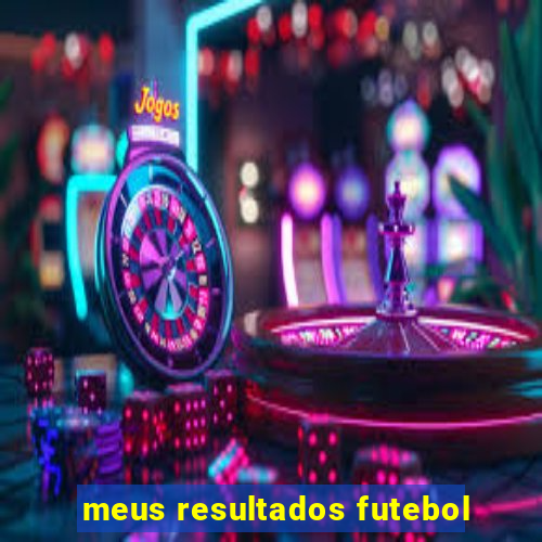 meus resultados futebol