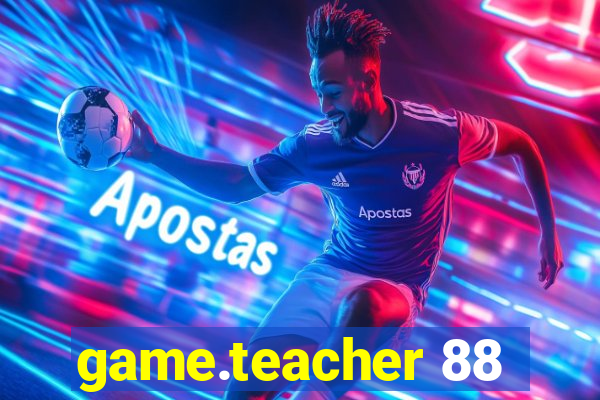 game.teacher 88