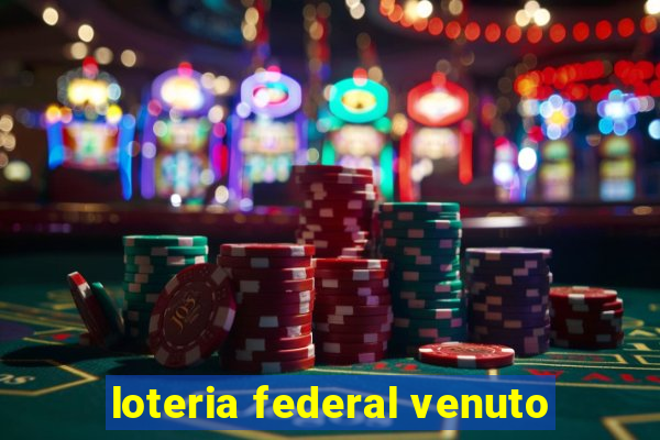 loteria federal venuto