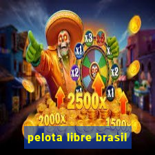 pelota libre brasil