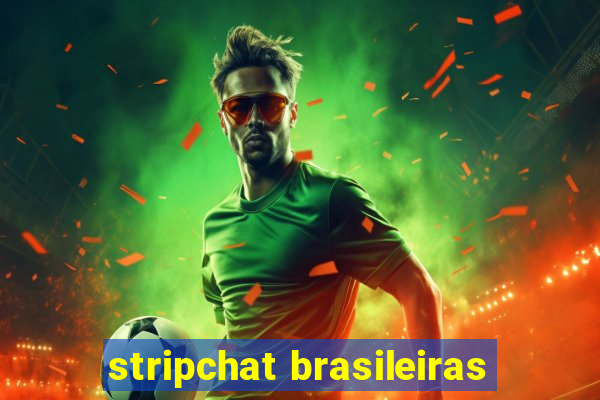 stripchat brasileiras