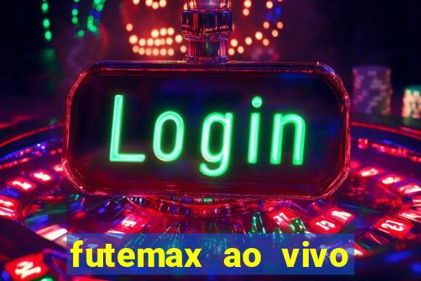 futemax ao vivo futebol ao vivo hoje