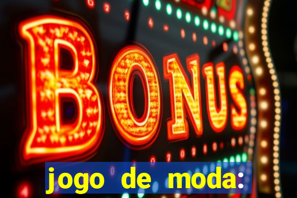 jogo de moda: maquiagem vestir