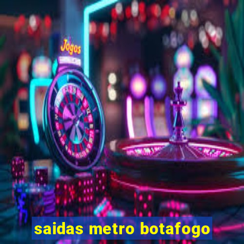 saidas metro botafogo