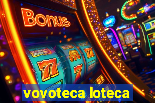 vovoteca loteca