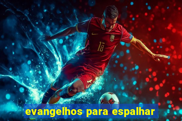 evangelhos para espalhar