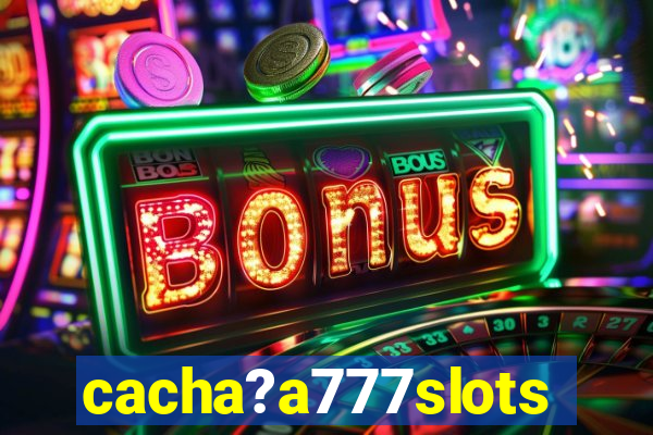 cacha?a777slots