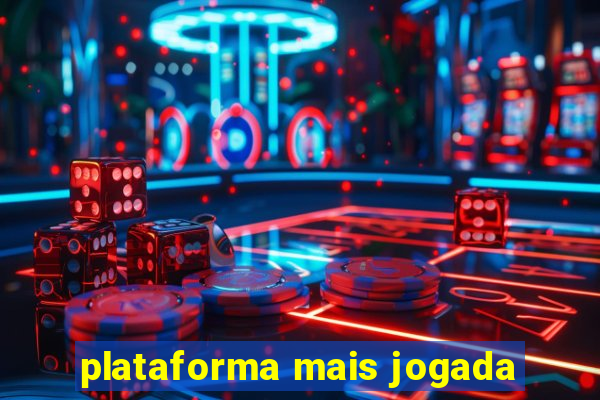 plataforma mais jogada