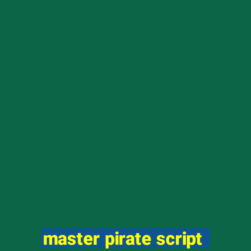 master pirate script