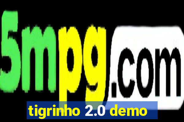 tigrinho 2.0 demo