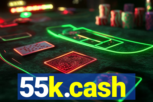 55k.cash